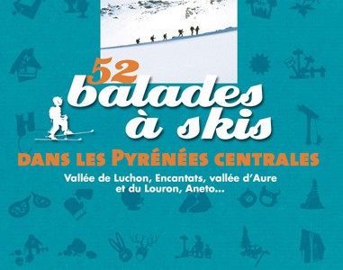 52 Balades à skis dans les Pyrénées centrales