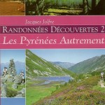 Randonnées découvertes 2, les Pyrénées autrement