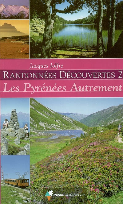 Randonnées découvertes 2, les Pyrénées autrement