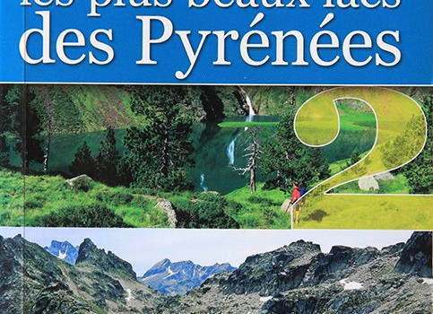 Randonnées vers les plus lacs des Pyrénées Tome 2